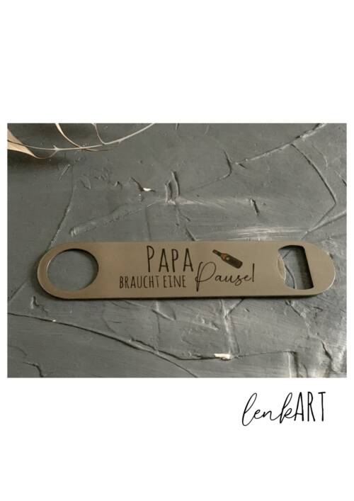 Flaschenöffner Papa braucht Pause