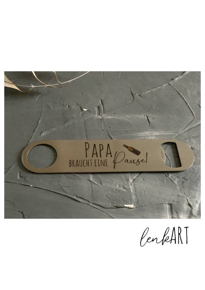 Flaschenöffner Papa braucht Pause